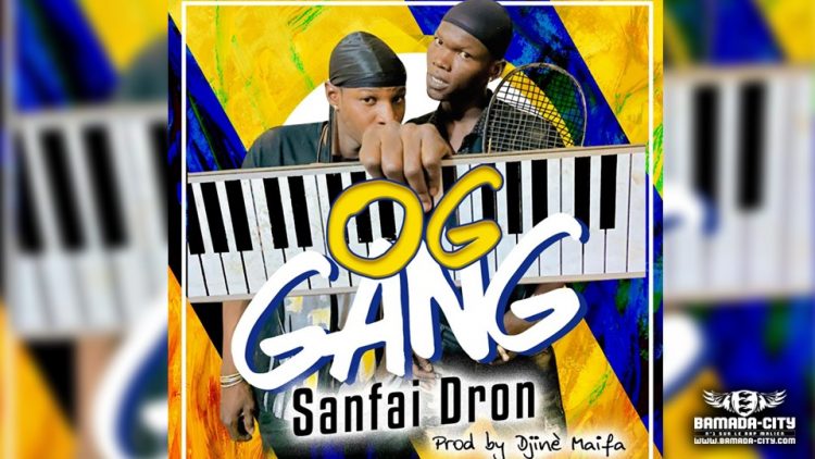 OG GANG - SANFAI DRON - Prod by DJINÈ MAIFA