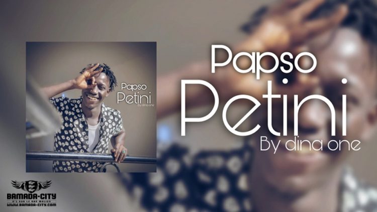 PAPSO - PETINI - Prod by DINA ONE