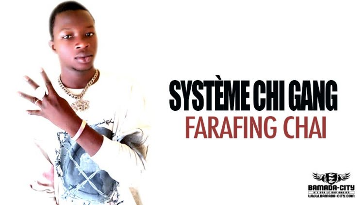 SYSTÈME CHI GANG - FARAFING CHAI - Prod by DJINÈ MAIFA