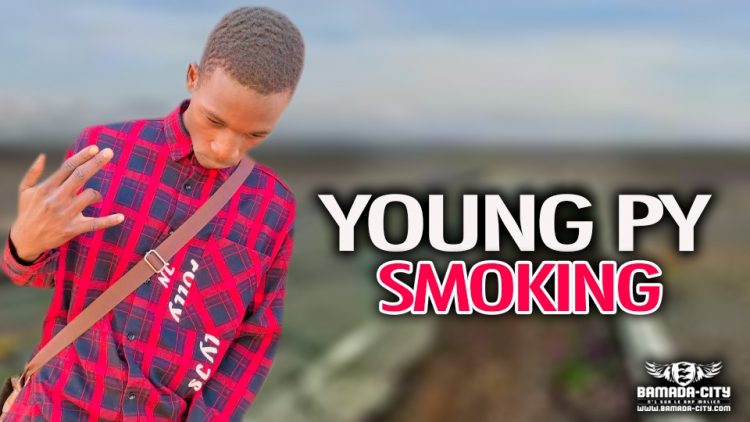 YOUNG PY - SMOKING - Prod by TOMSONNE ON THE BEAT & AFRICA PROD