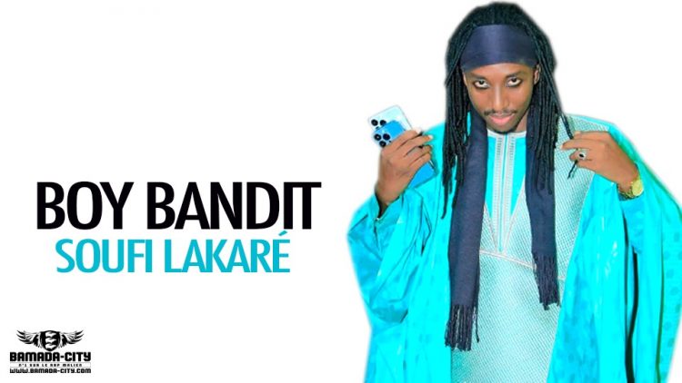 BOY BANDIT - SOUFI LAKARÉ - Prod by ABASKO