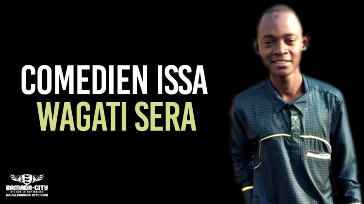 COMEDIEN ISSA - WAGATI SERA - Prod by POTTER QUALITE