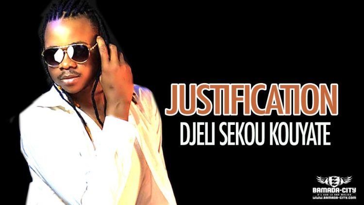 DJELI SEKOU KOYYATE - JUSTIFICATION - Prod by LUKA PROD