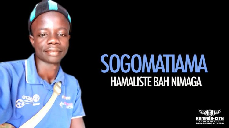 HAMALISTE BAH NIMAGA - SOGOMATIAMA - Prod by HOT MUSIC
