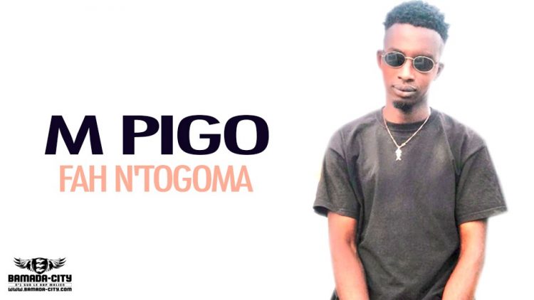 M PIGO - FAH N'TOGOMA - Prod by DINA ONE