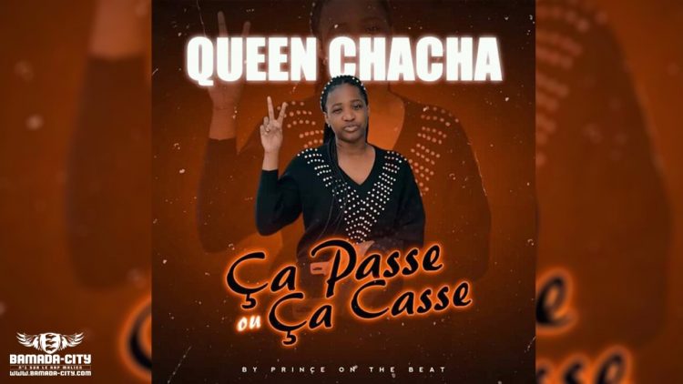 QUEEN CHACHA - ÇA PASSE OU ÇA CASSE - Prod by PRINCE