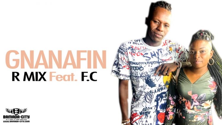 R MIX Feat. F.C - GNANAFIN - Prod by LVDS