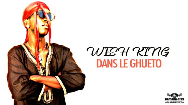 WESH KING - DANS LE GHUETO - Prod by EBOL