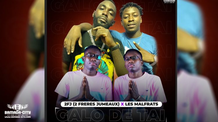 2FJ (2 FRÈRES JUMEAUX) Feat. MALFRATS - GALO DE TAI - Prod by CHEICK TRAP BEAT