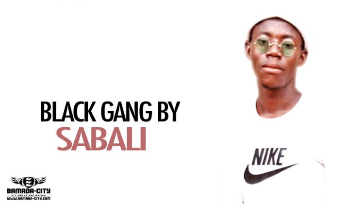 BLACK GANG BY - SABALI - Prod by AXI ONE