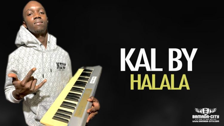 KAL BY - HALALA - Prod by WEEZY KAFFRI