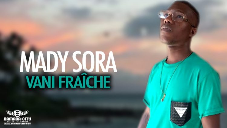 MADY SORA - VANI FRAÎCHE - Prod by ABDOUL PROD