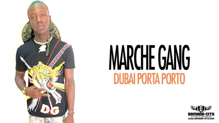 MARCHE GANG - DUBAI PORTA PORTO - Prod by WARIBATIGUI