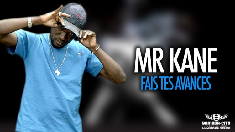 MR KANE - FAIS TES AVANCES - Prod by BP RECORDZ