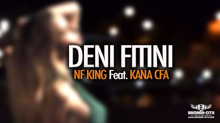 NF KING J Feat. KANA CFA - DENI FITINI - Prod by GOMES