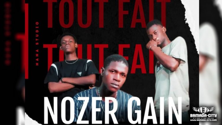 NOZER GAIN - TOUT FAIS - Prod by PAPOU ONE