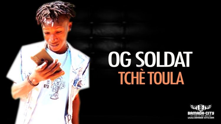 OG SOLDAT - TCHÈ TOULA - Prod by TON B