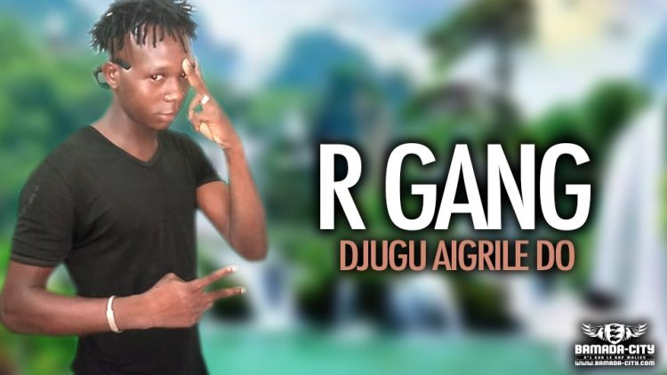 R GANG - DJUGU AIGRILE DO - Prod by LAKARE PROD