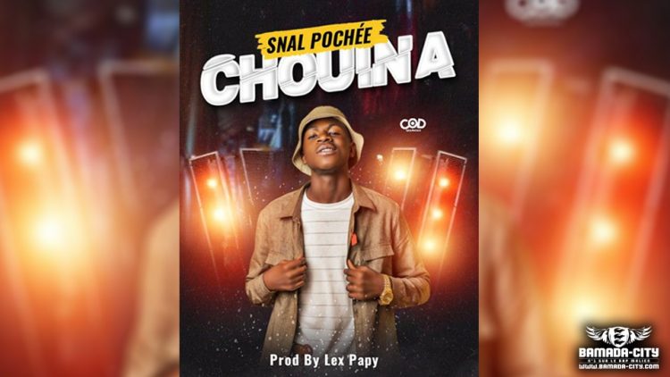 SNAL POCHÉE - CHOUÏNA - Prod by LEX PAPY