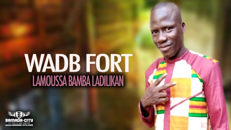 WADB FORT - LAMOUSSA BAMBA LADILIKAN - Prod by DJELAFA PROD