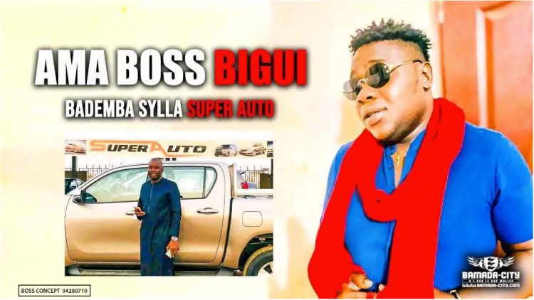 AMA BOSS BIGUI - BADEMBA SYLLA SUPER AUTO - Prod by BAKOZY DESIGN