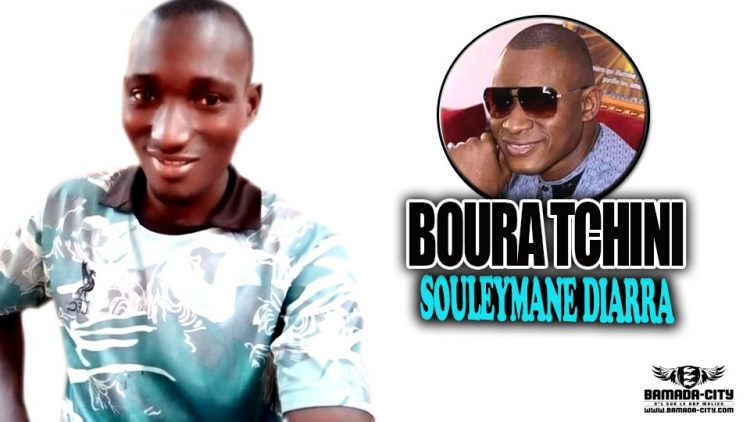 BOURA TCHINI - SOULEYMANE DIARRA - Prod by TAPHA