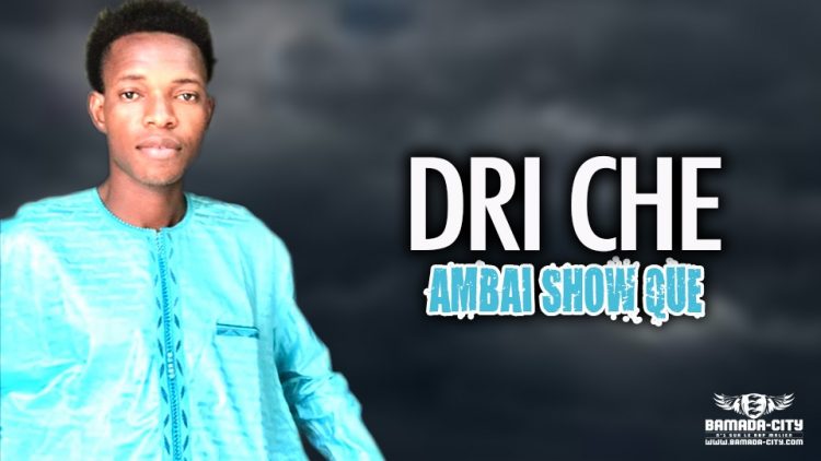 DRI CHE - AMBAI SHOW QUE - Prod by BAKOZY BEAT