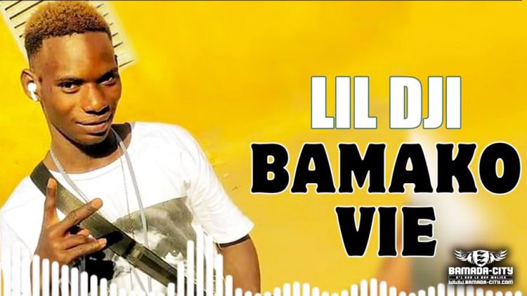 LIL DJI - BAMAKO VIE