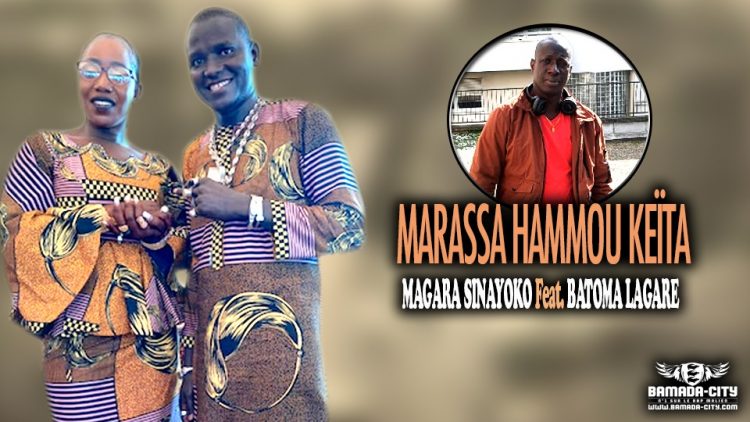 MAGARA SINAYOKO Feat. BATOMA LAGARE - MARASSA HAMMOU KEÏTA - Prod by OUMAR KONATE