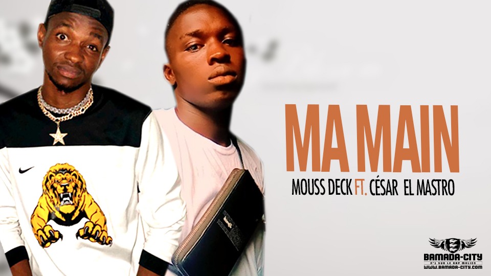 MOUSS DECK Feat. CÉSAR EL MASTRO - MA MAIN - Prod by PAP DJO RECORDS