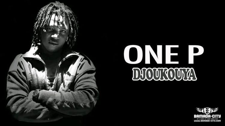 ONE P - DJOUKOUYA - Prod by TARIDECT MUSIC