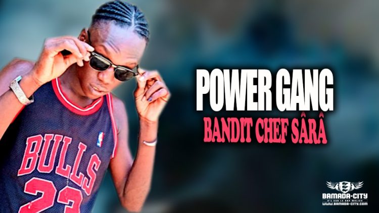 POWER GANG - BANDIT CHEF SÂRÂ - Prod by LEZY