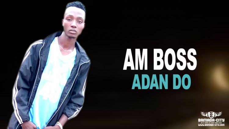 AM BOSS - ADAN DO - Prod by MOUCBIII BEAT