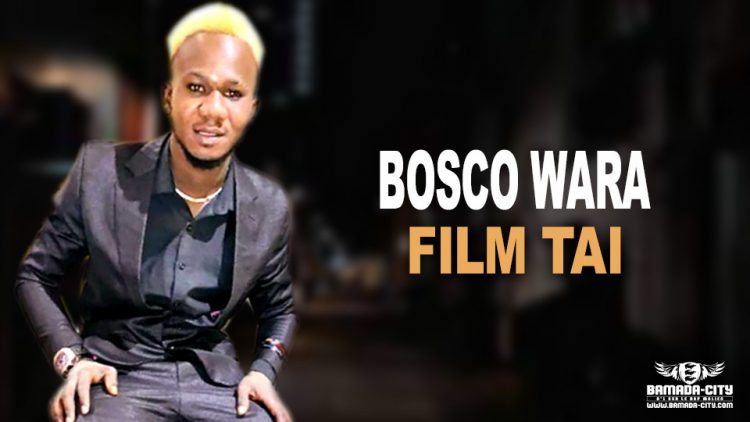 BOSCO WARA - FILM TAI - Prod by BAKOZY