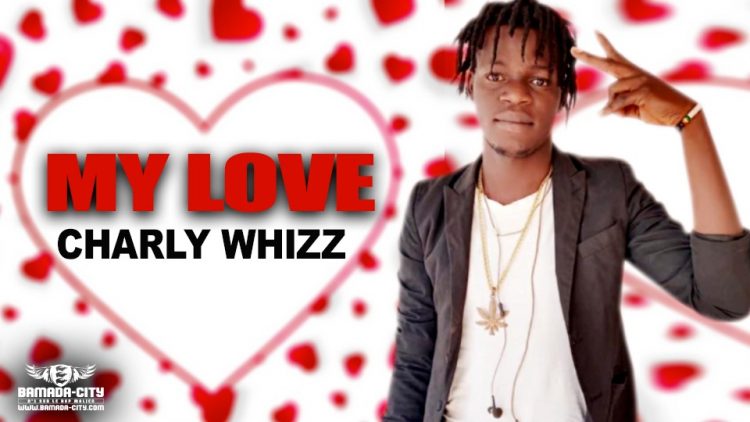 CHARLY WHIZZ - MY LOVE - Prod by DINA ONE