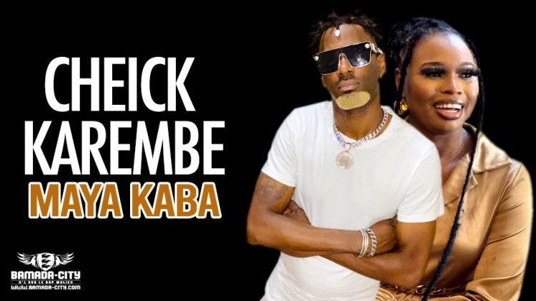 CHEICK KAREMBE - MAYA KABA - Prod by TC MUSIC