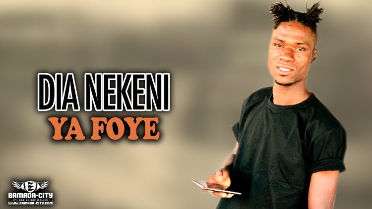 DIA NEKENI - YA FOYE - Prod by BAKOZY BEAT