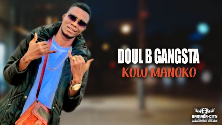 DOUL B GANGSTA - KOW MANOKO - Prod by DJINÈ MAIFA