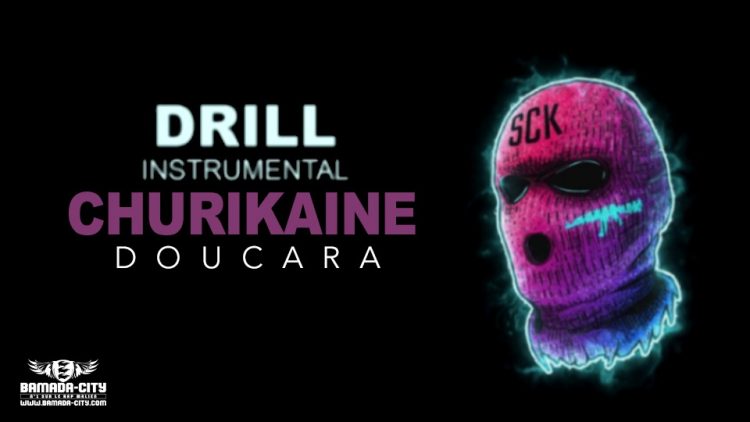 DRILL INSTRUI - CHURIKAINE - Prod by DOUCARA