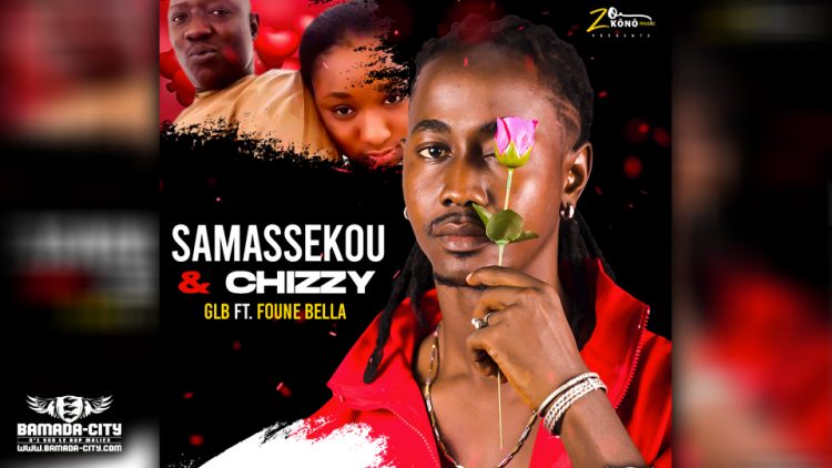 GLB Feat. FOUNE BELLA - SAMASSÉKOU & CHIZZY - Prod by LUKA PROD