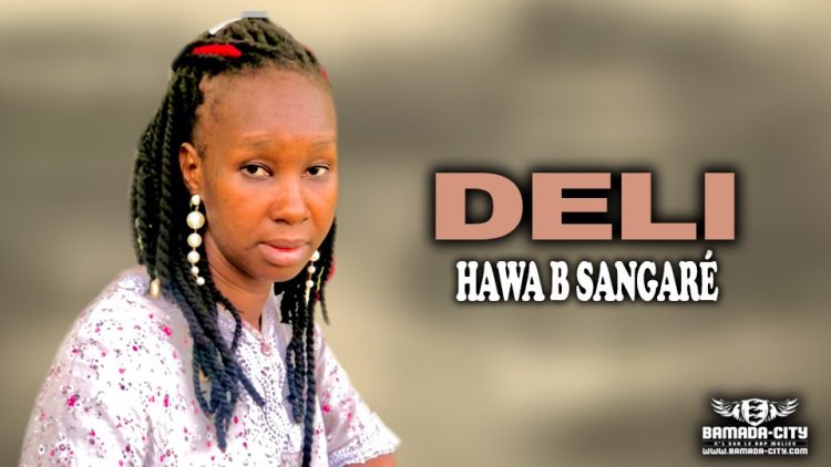 HAWA B SANGARÉ - DELI - Prod by BABA SIMAGA