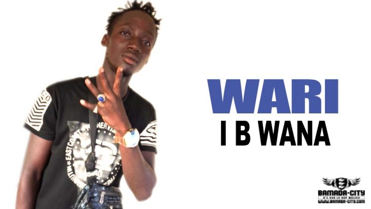 I B WANA - WARI - Prod by R WAN ON THE BEAT