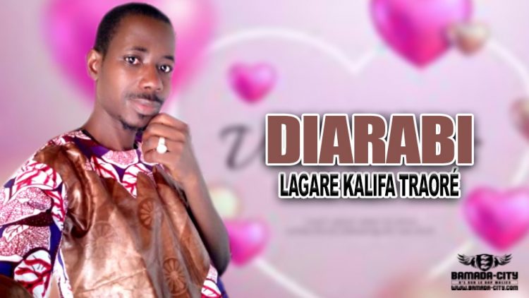 LAGARE KALIFA TRAORÉ - DIARABI - Prod by BAROU SISSIKO