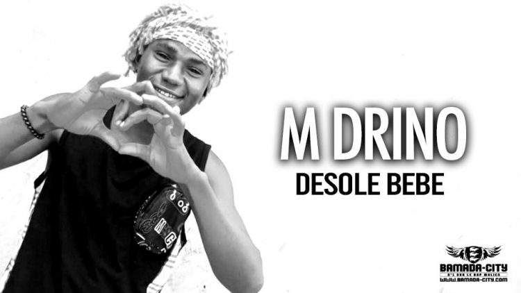 M DRINO - DÉSOLÉ BÉBÉ - Prod by M3 MUSIC