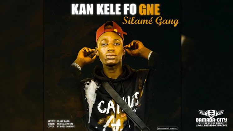 SILAMÉ GANG - KAN KELE FO GNE - Prod by YIRIBA MUSIC