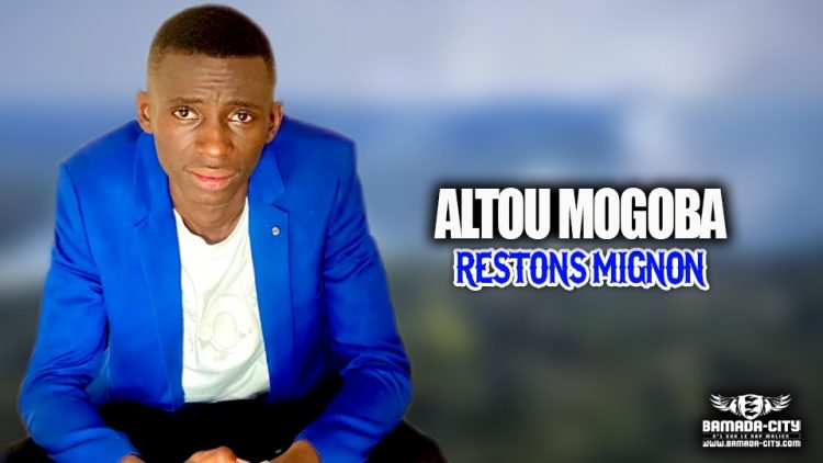 ALTOU MOGOBA - RESTONS MIGNON - Prod by FRESH A LA PROD