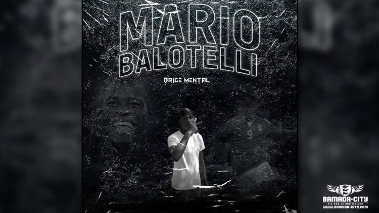 BRICE MENTAL - MARIO BALOTELI - Prod by MAXIRIM