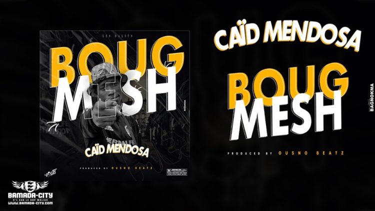 CAÏD MENDOSA - BOUGMESH - Prod by OUSNO BEAT