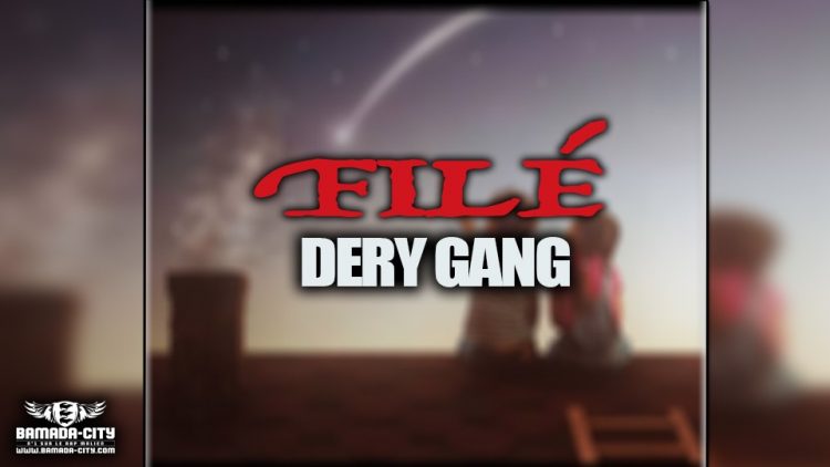 DERY GANG - FILÉ - Prod by LEX PAPY