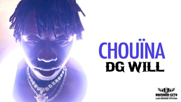 DG WILL - CHOUÏNA - Prod by CHEICK TRAP BEAT